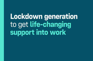 Lockdown generation consigned to the ‘scrapheap’ will get life-changing support into work, vows Minister